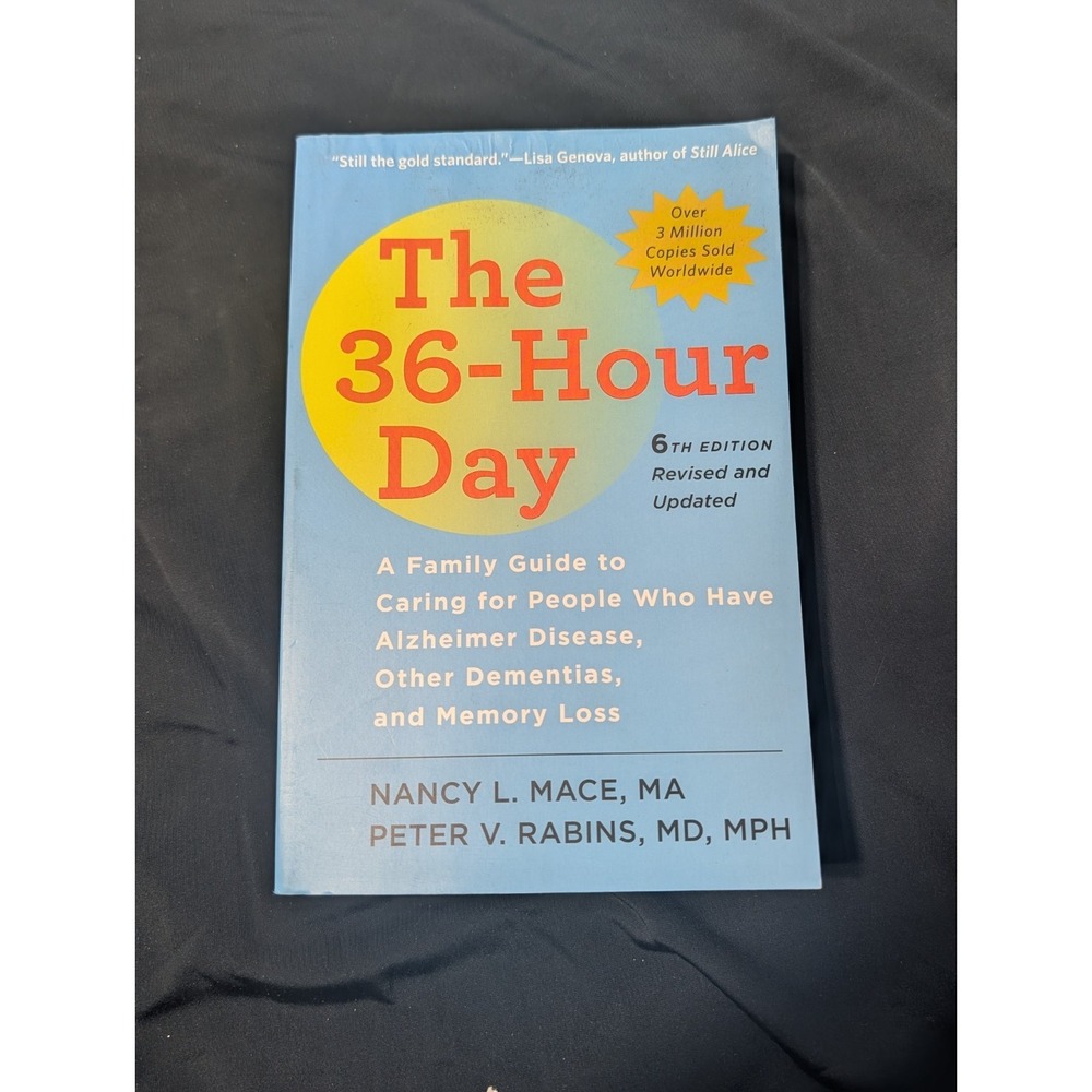The 36-Hour Day (6th Edition) -‎ Nancy Mace & Peter Rabins - Revised & Updated